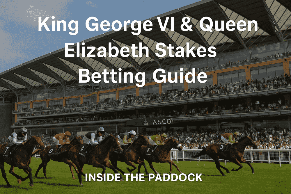 Horse racing at Ascot during the King George VI & Queen Elizabeth Stakes – Betting Guide by Inside The Paddock